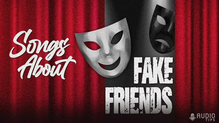 40 Best Songs About Fake Friends 2023 With Videos Audio Tips