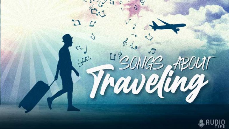 57-hit-songs-about-traveling-2023-with-videos-audio-tips