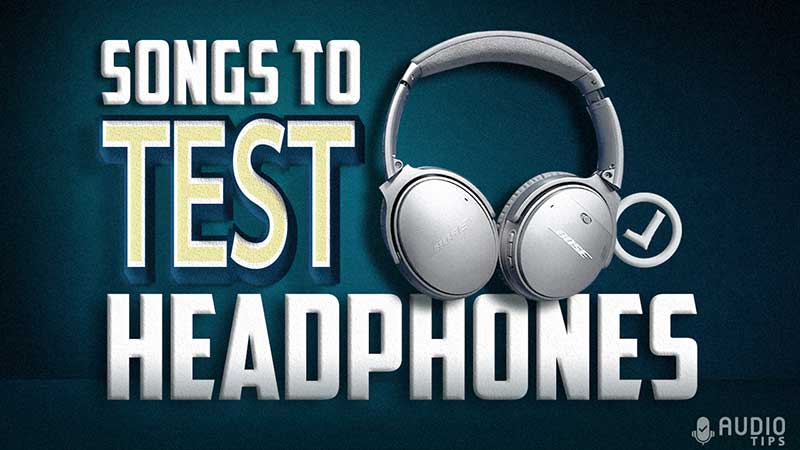 50 Best Songs To Test Headphones 2023 With Videos Audio Tips