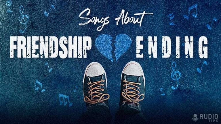 Songs About Friendship Ending Graphic 768x432 