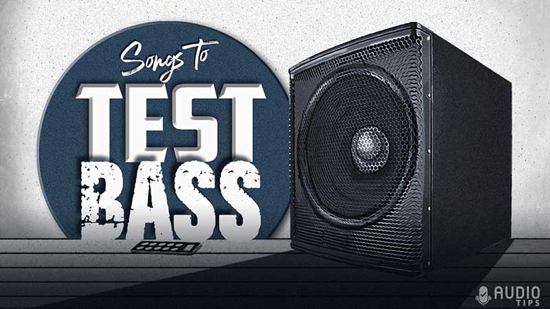 54 Best to Test Bass (2023 with Videos) - Audio Tips